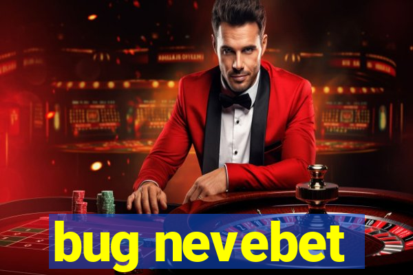 bug nevebet